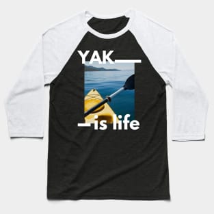 Yak is life kayaking design for kayak lovers Baseball T-Shirt